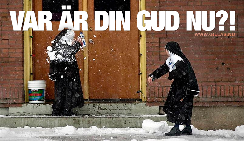 Nunnor kastar snöboll - Var är din gud nu