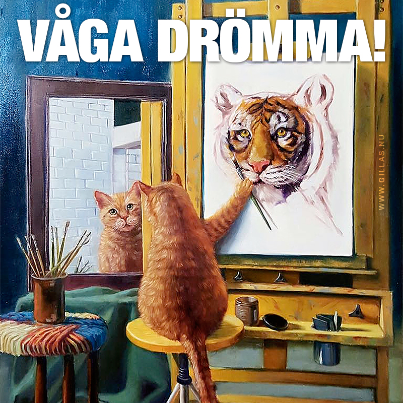 Katt som ser en tiger i spegeln - Våga drömma!