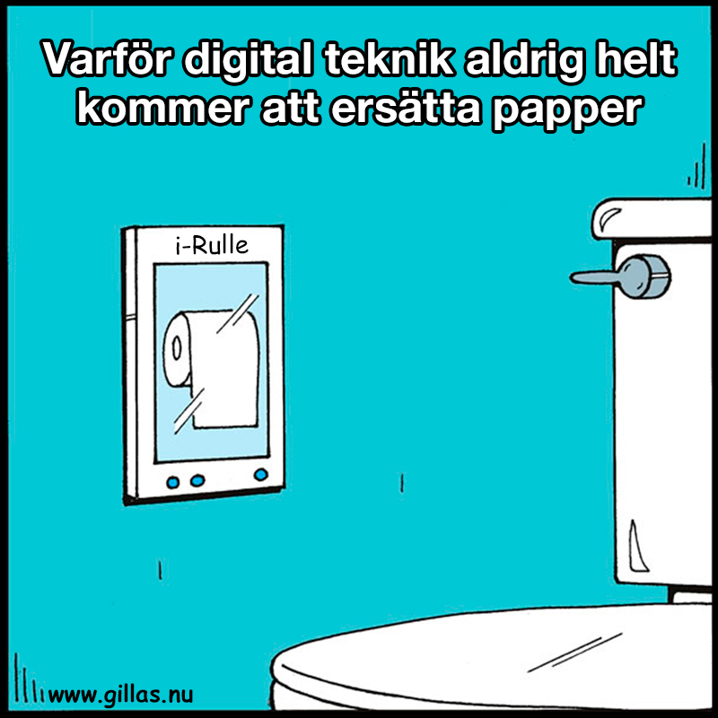 Toalett utan papper - Varför digital teknik aldrig helt kommer att ersätta papper