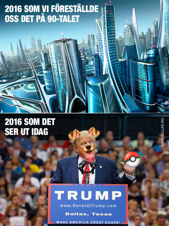 Framtidsvision om hur vi trodde det skulle se ut 2016 och som det faktiskt blev - Donald Trump med hundöron från Snapchat och en Pokéboll i handen