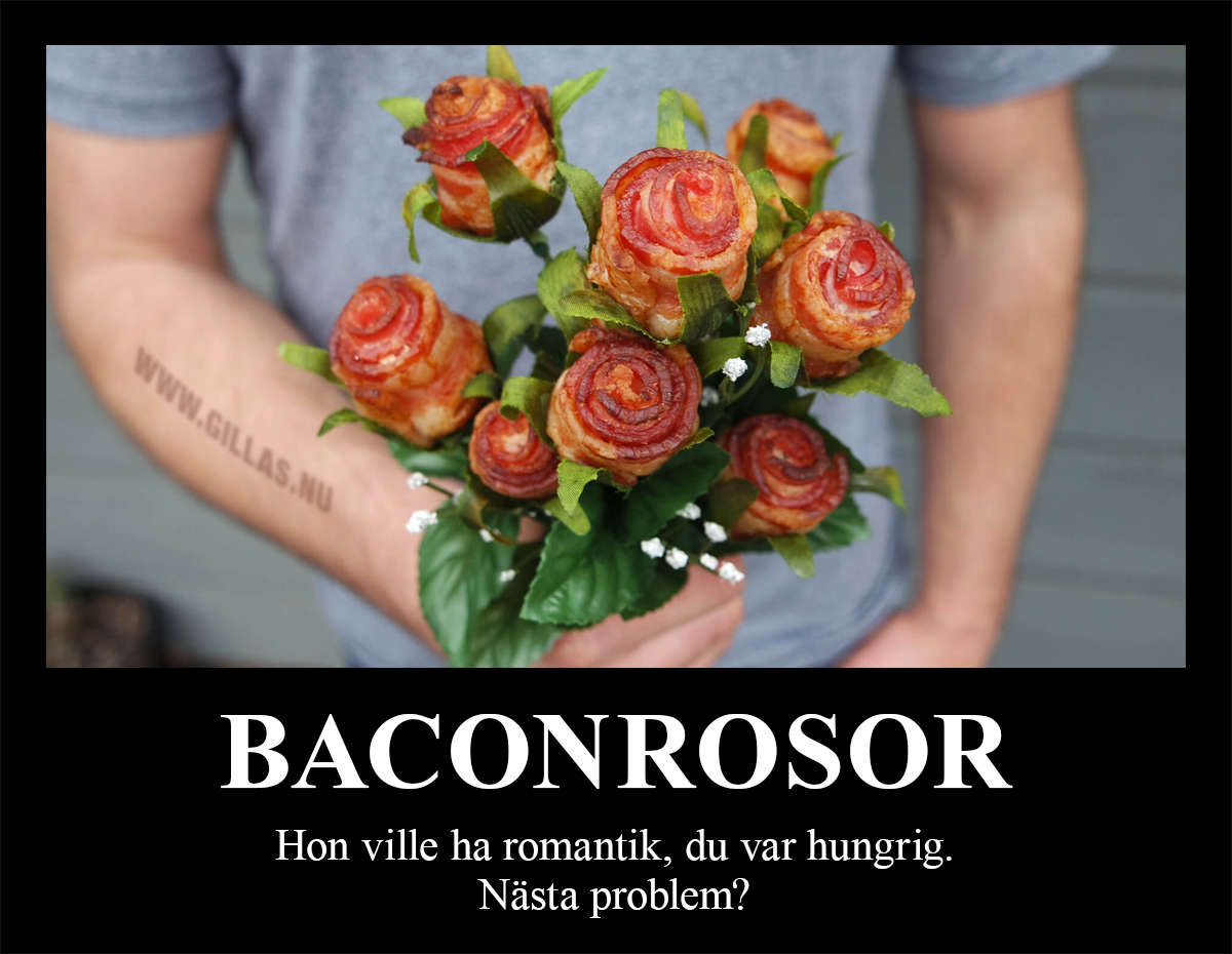 Baconrosor - Hon ville ha romantik, du var hungrig. Nästa problem?